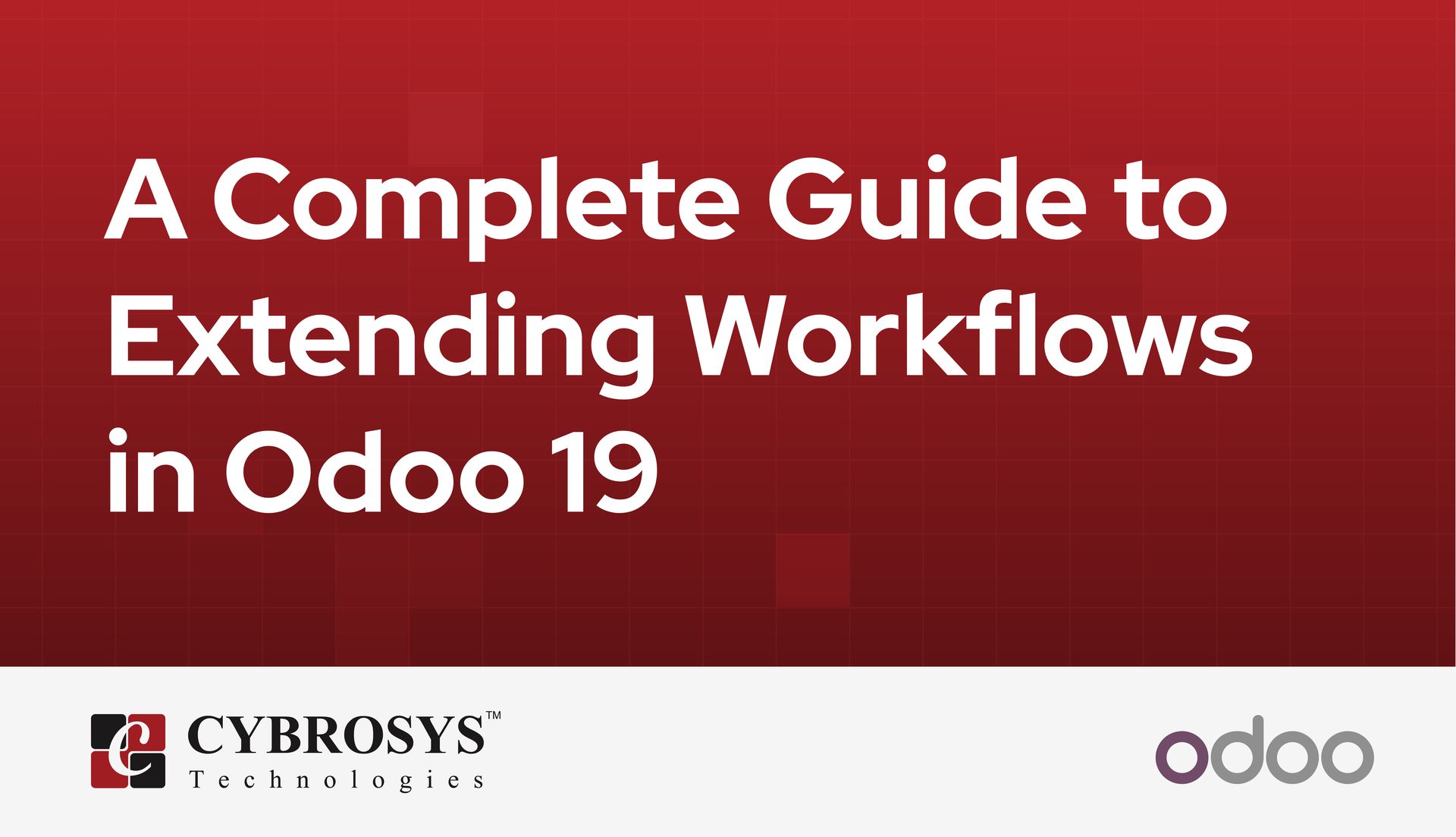 A Complete Guide to Extending Workflows in Odoo 19