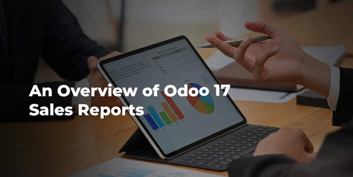 An Overview of Odoo 17 Sales Reports