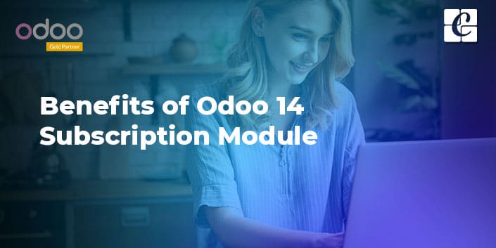 Benefits of Odoo 14 Subscription Module