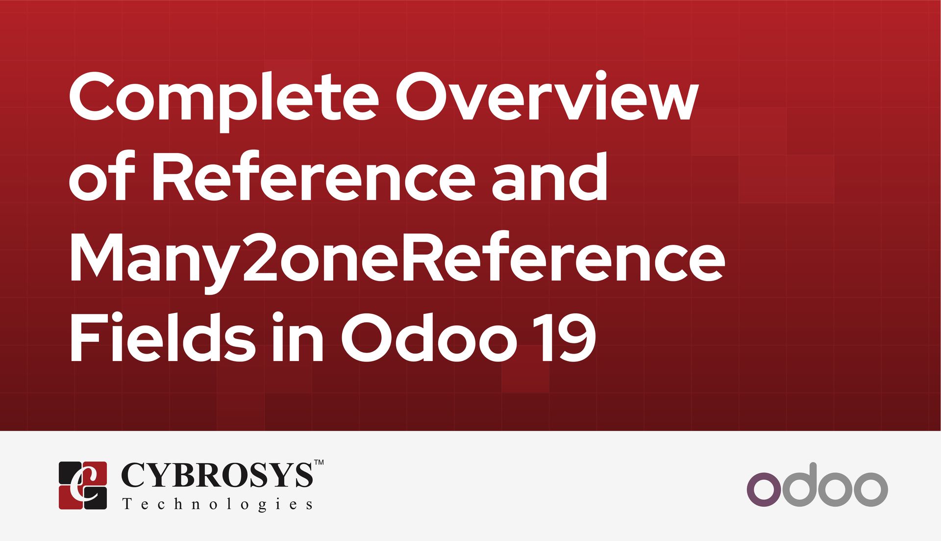 Complete Overview of Reference and Many2oneReference Fields in Odoo 19