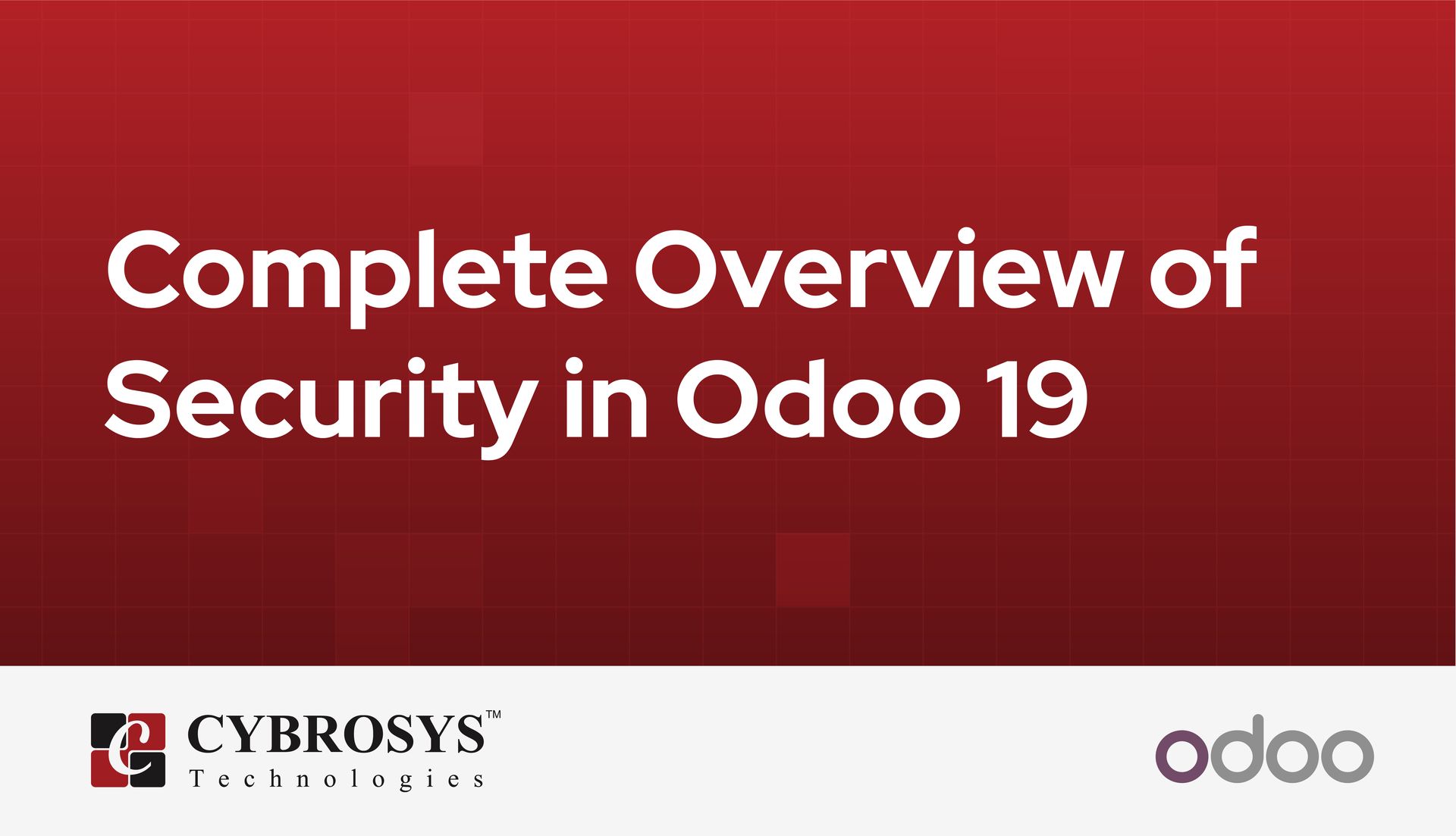 Complete Overview of Security in Odoo 19