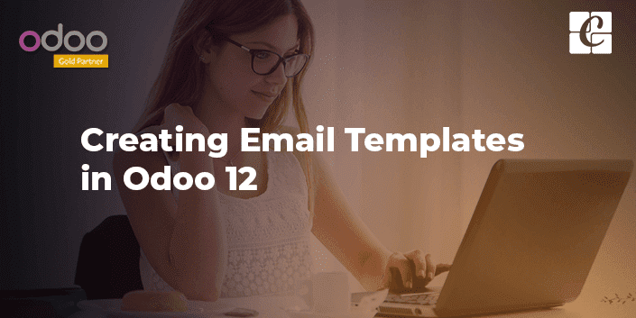 Creating Email Templates in Odoo 12