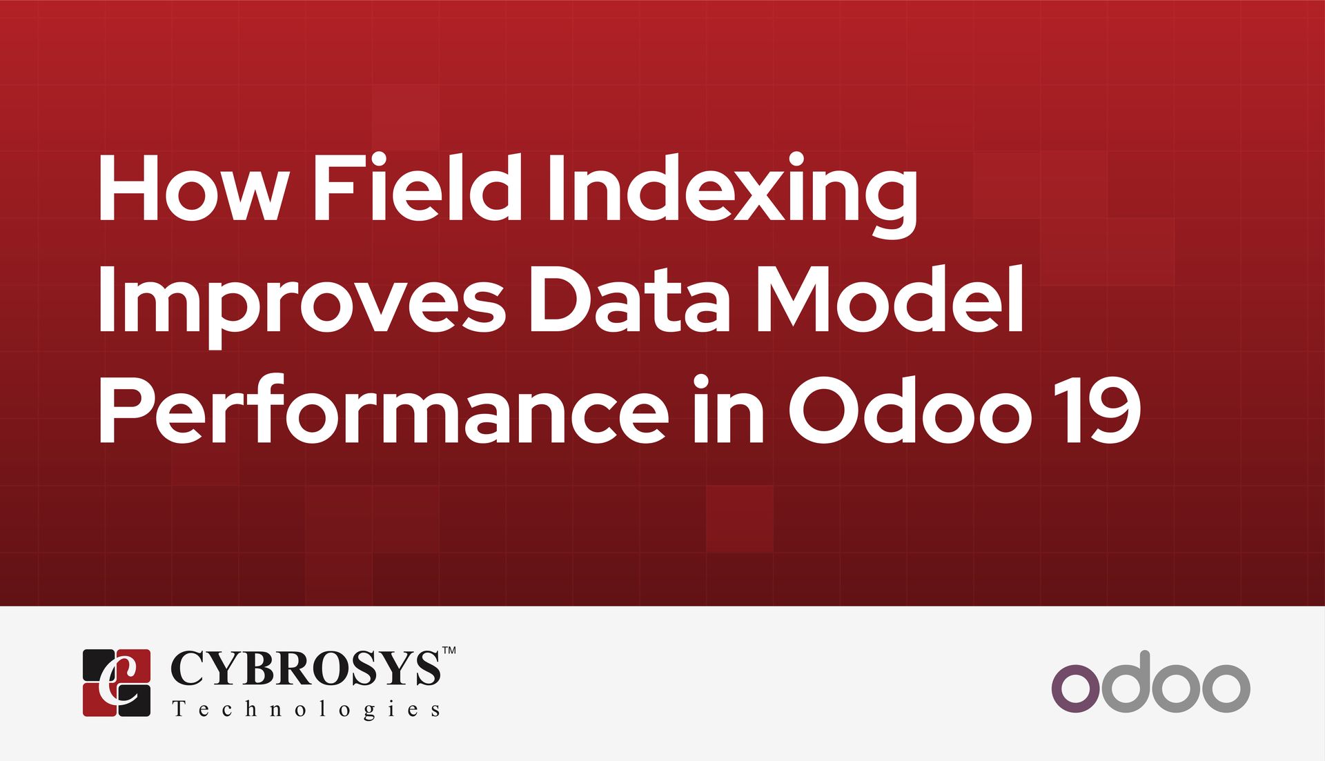How Field Indexing Improves Data Model Performance in Odoo 19