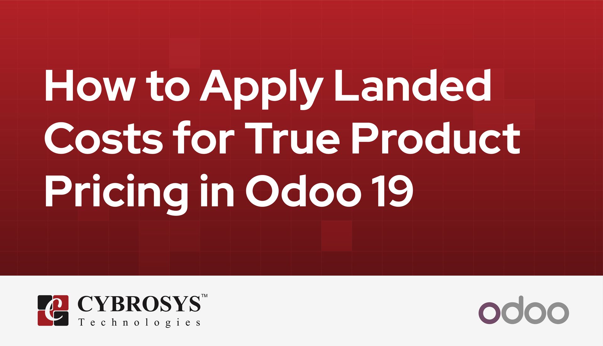 How to Apply Landed Costs for True Product Pricing in Odoo 19