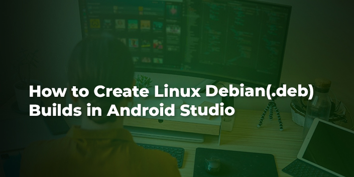 How to Create Linux Debian(.deb) Builds in Android Studio