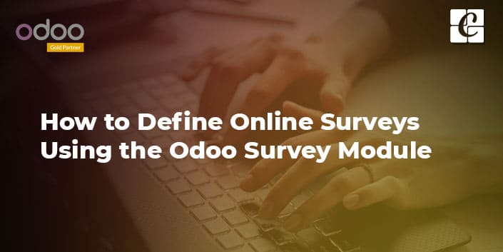 How to Define Online Surveys Using the Odoo Survey Module?