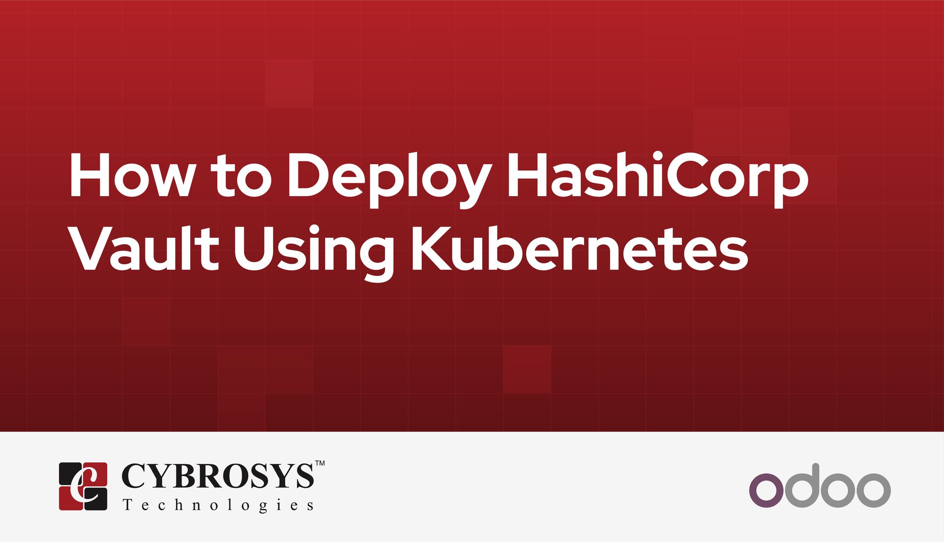 How To Deploy Hashicorp Vault Using Kubernetes