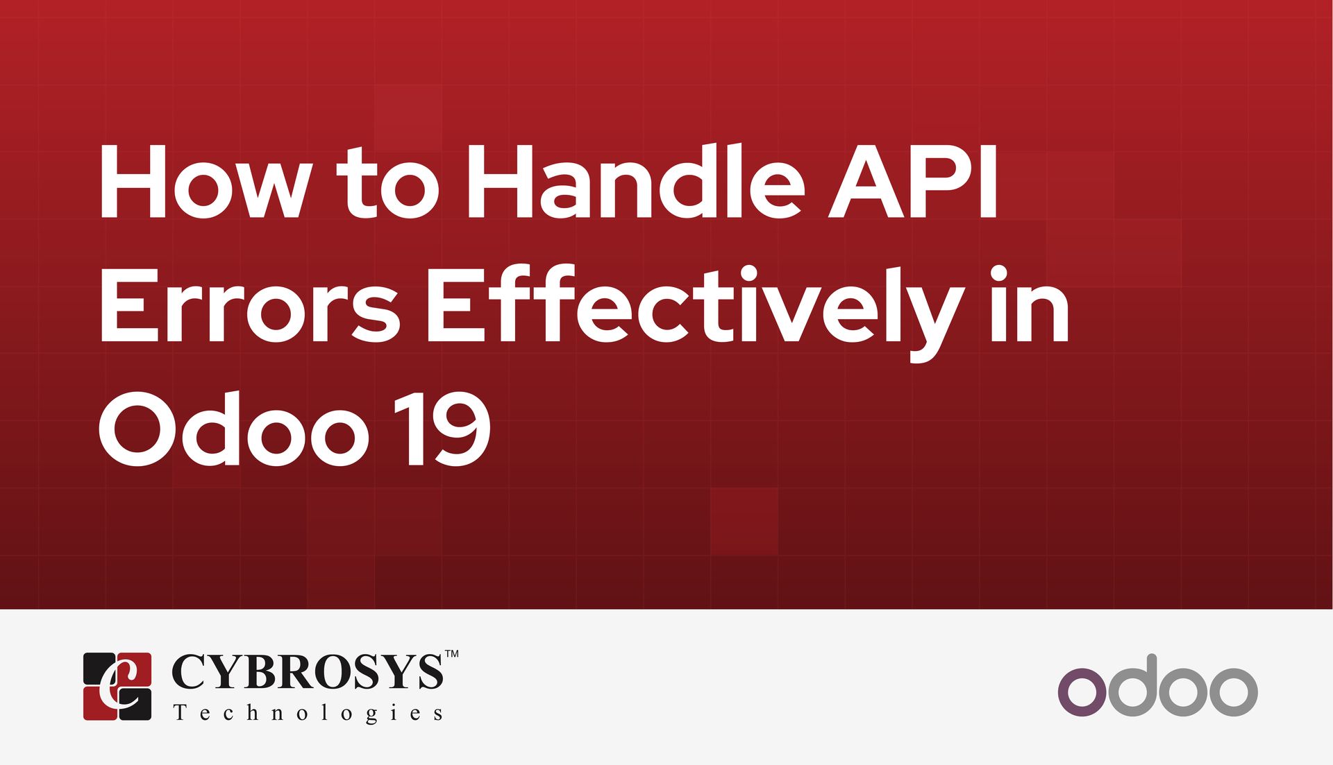 How to Handle API Errors Effectively in Odoo 19