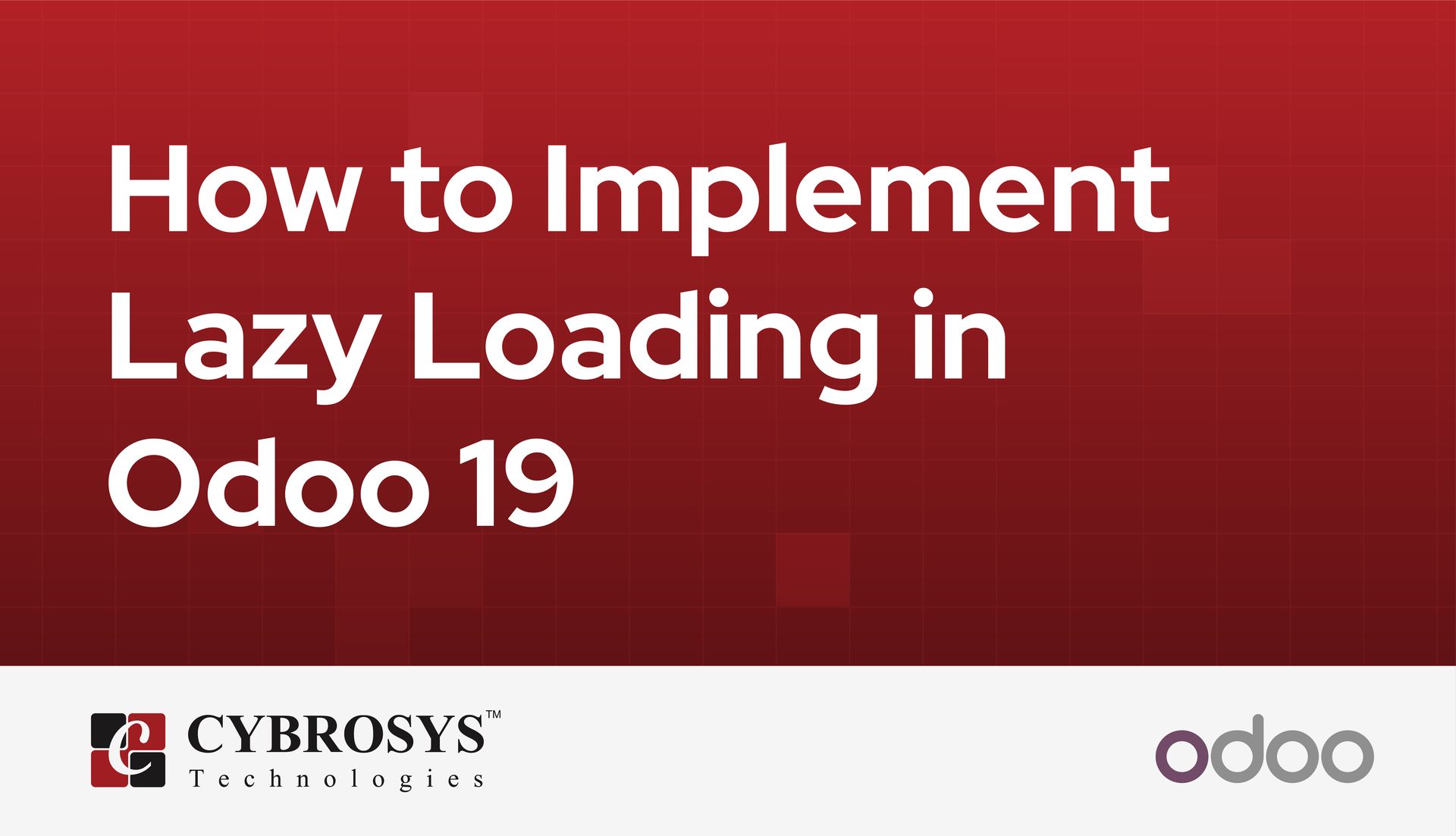 How to Implement Lazy Loading in Odoo 19