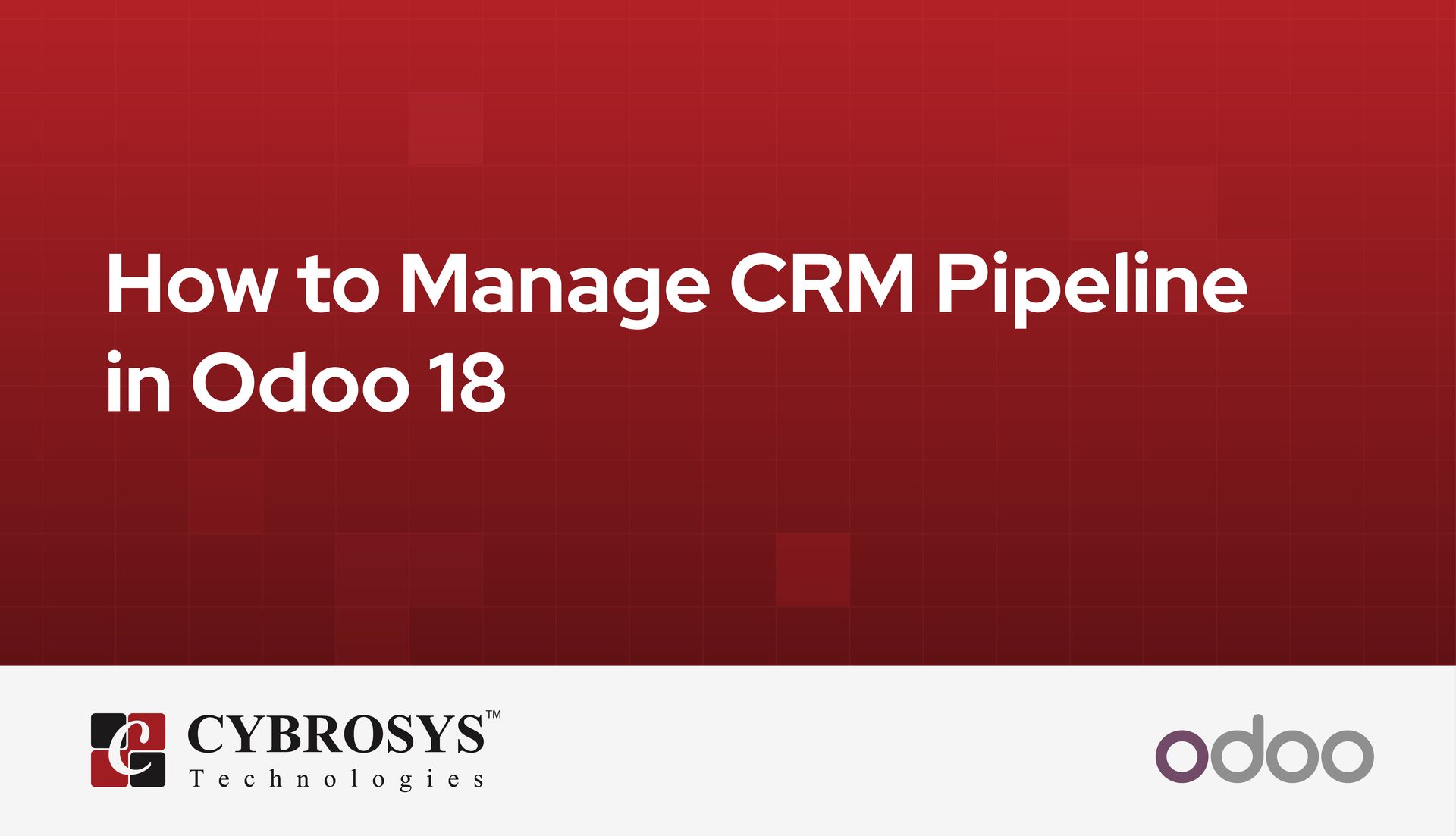How to Manage CRM Pipeline in Odoo 18