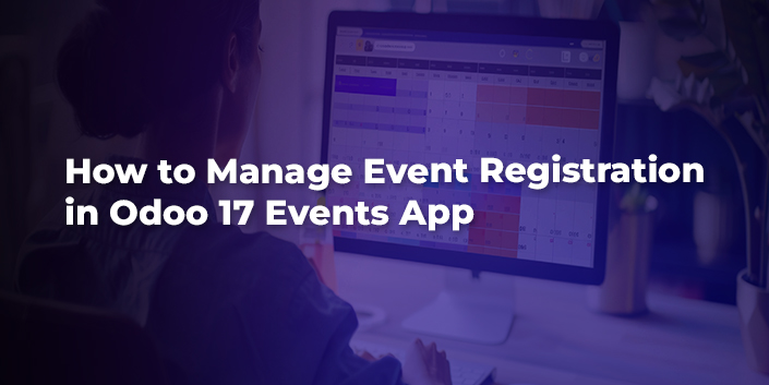 How to Manage Event Registration in Odoo 17 Events App