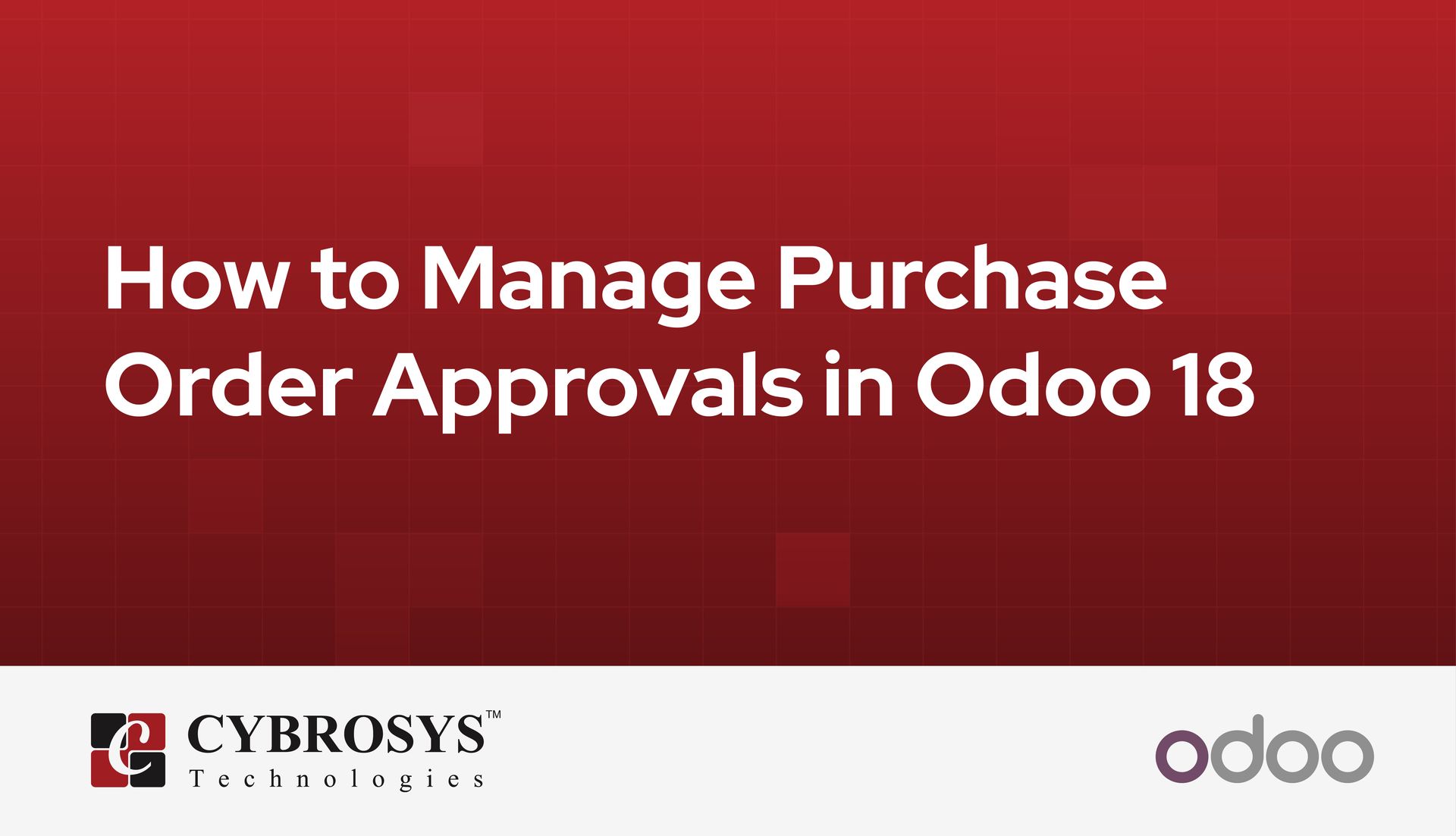 How to Manage Purchase Order Approvals in Odoo 18