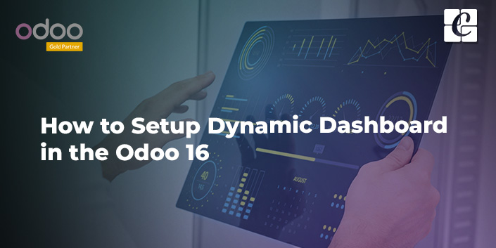 How to Setup Dynamic Dashboard in the Odoo 16