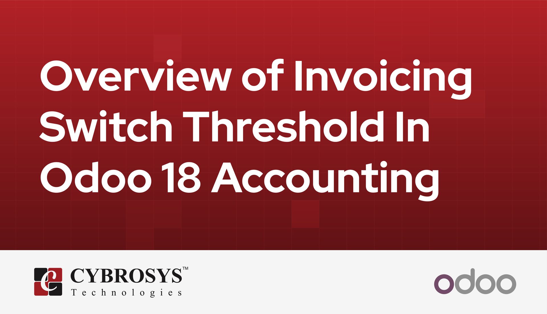 Overview of Invoicing Switch Threshold In Odoo 18 Accounting