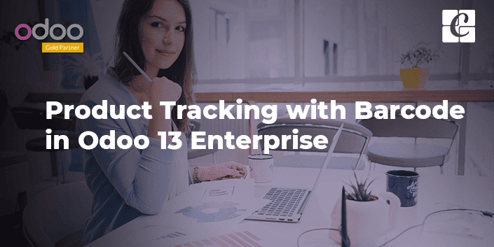 Product Tracking with Barcode in Odoo 13 Enterprise