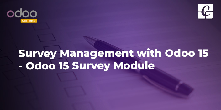 Survey Management with Odoo 15 | Odoo 15 Survey Module