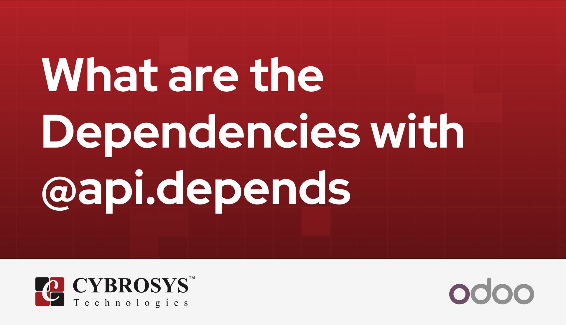 What are the Dependencies with @api.depends