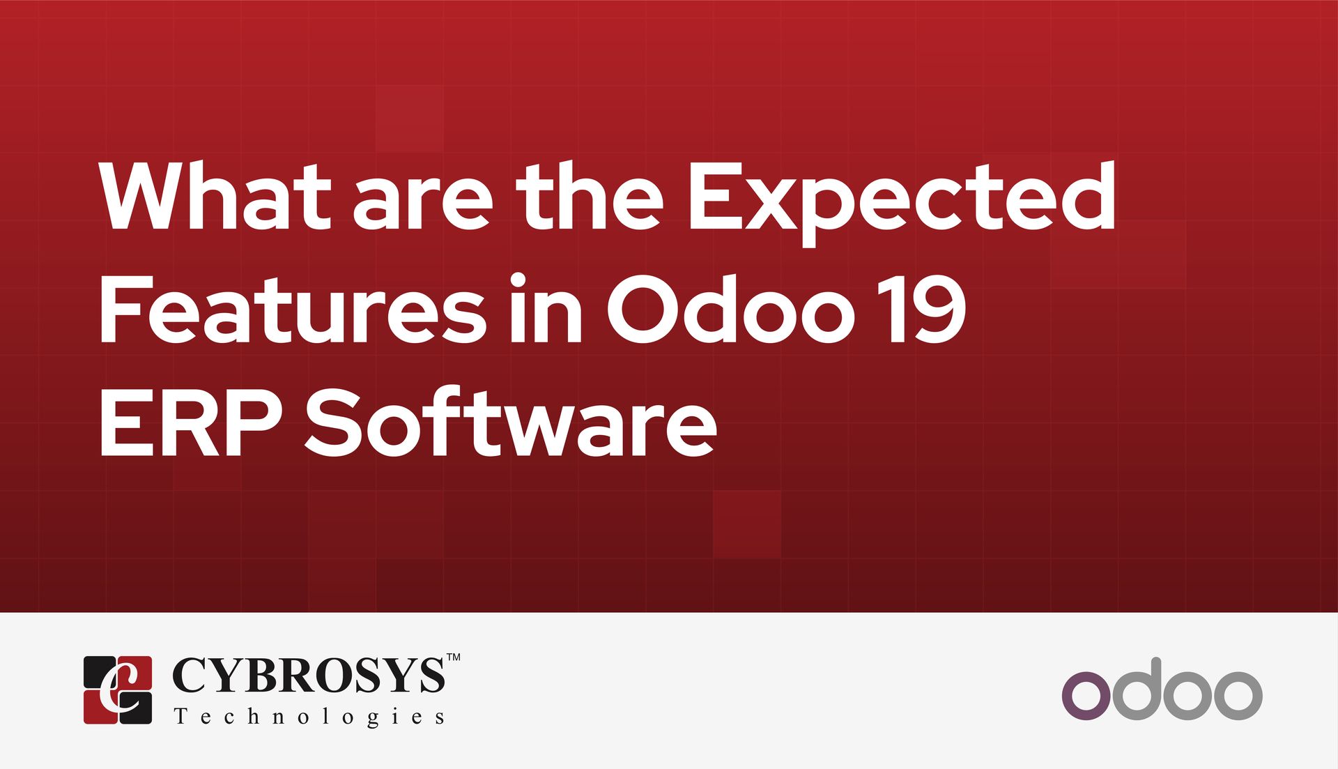 What are the Expected Features in Odoo 19 ERP Software