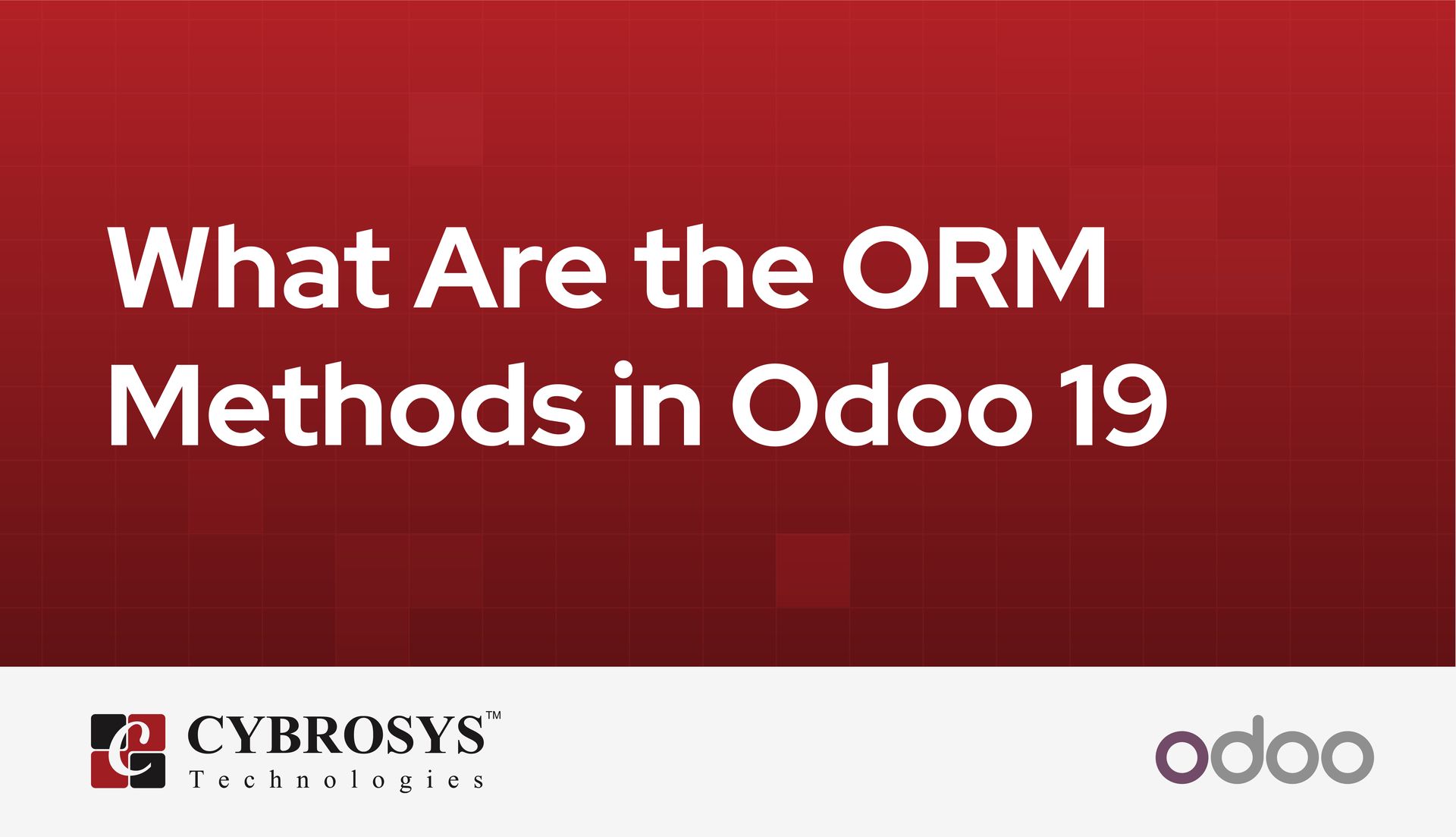 What Are the ORM Methods in Odoo 19