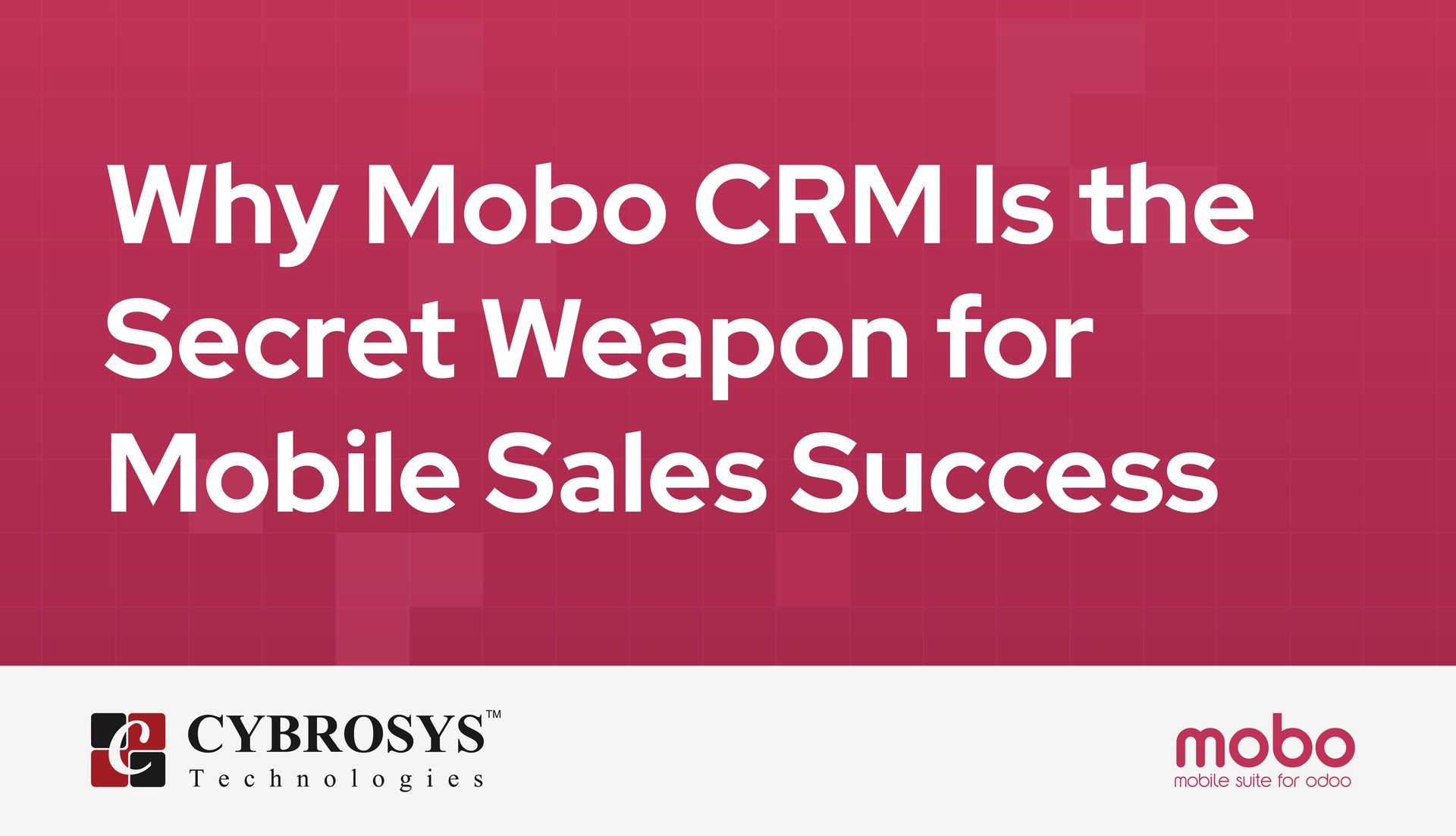 Why Mobo CRM Is the Secret Weapon for Mobile Sales Success